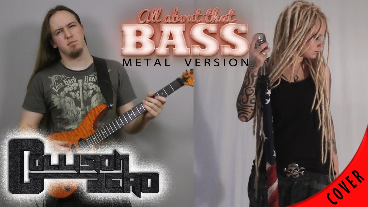 All about that Bass - Meghan Trainor Metal Cover by Collision Zero