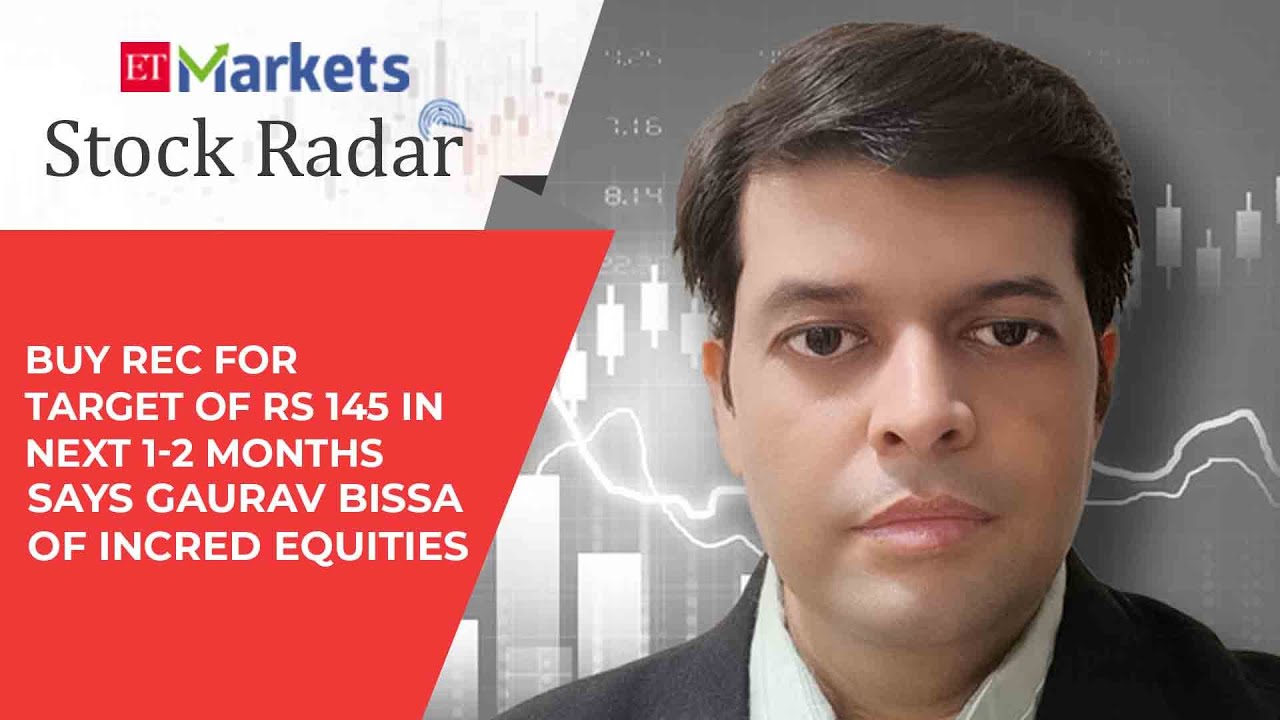 Stock Radar: Buy REC for a target of Rs 145 in next 1-2 months, says Gaurav Bissa of InCred Equities