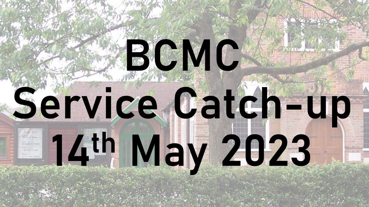 BC MC Sunday Service 14th May 2023