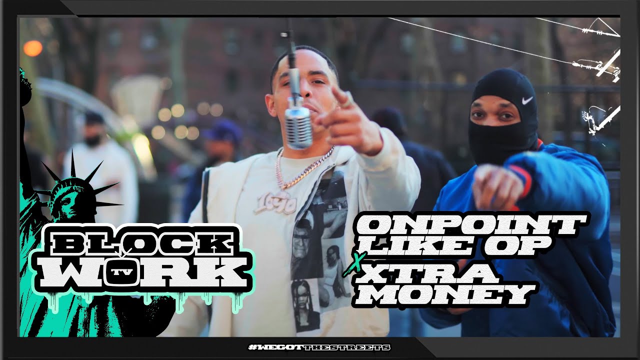 OnPointLike OP x Xtramoney - Time Right  (Blockworktv Performance)