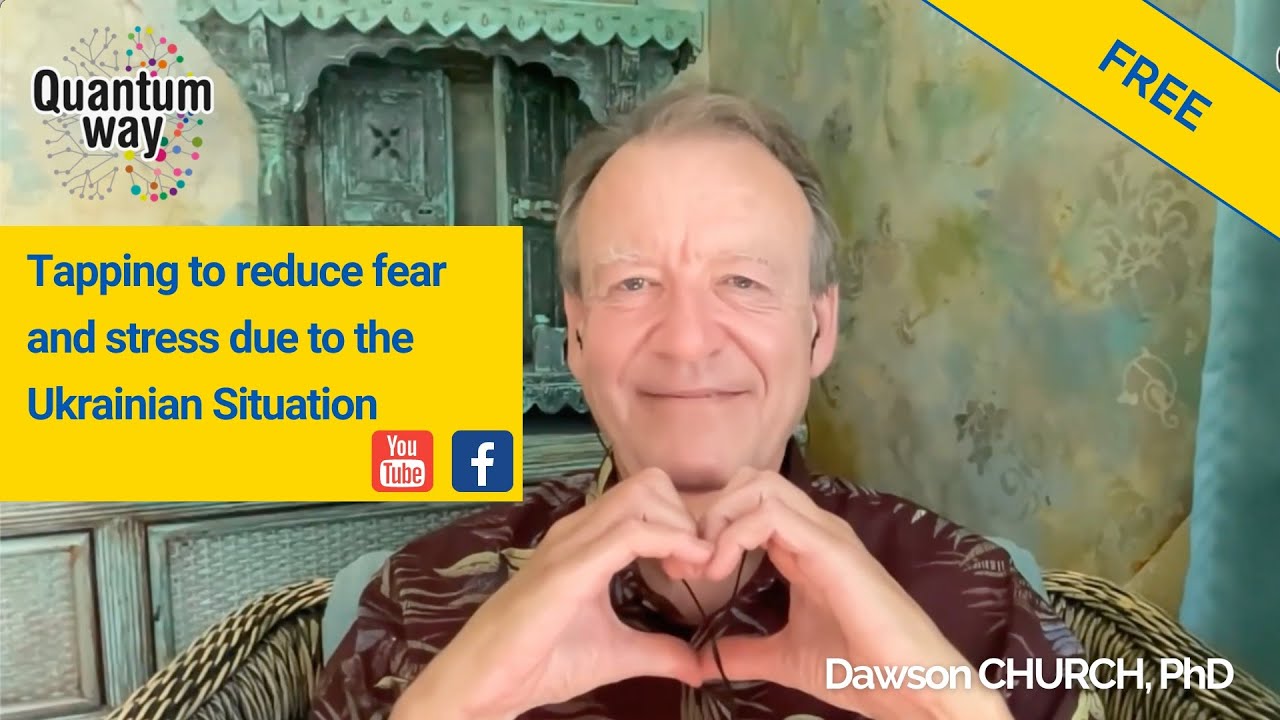DAWSON CHURCH, PhD -  EFT Tapping : 