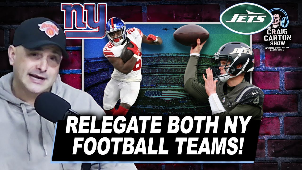 BOTTOM OF THE NFL: Should NY Fans Call for Jets & Giants Demotion? | The Craig Carton Show