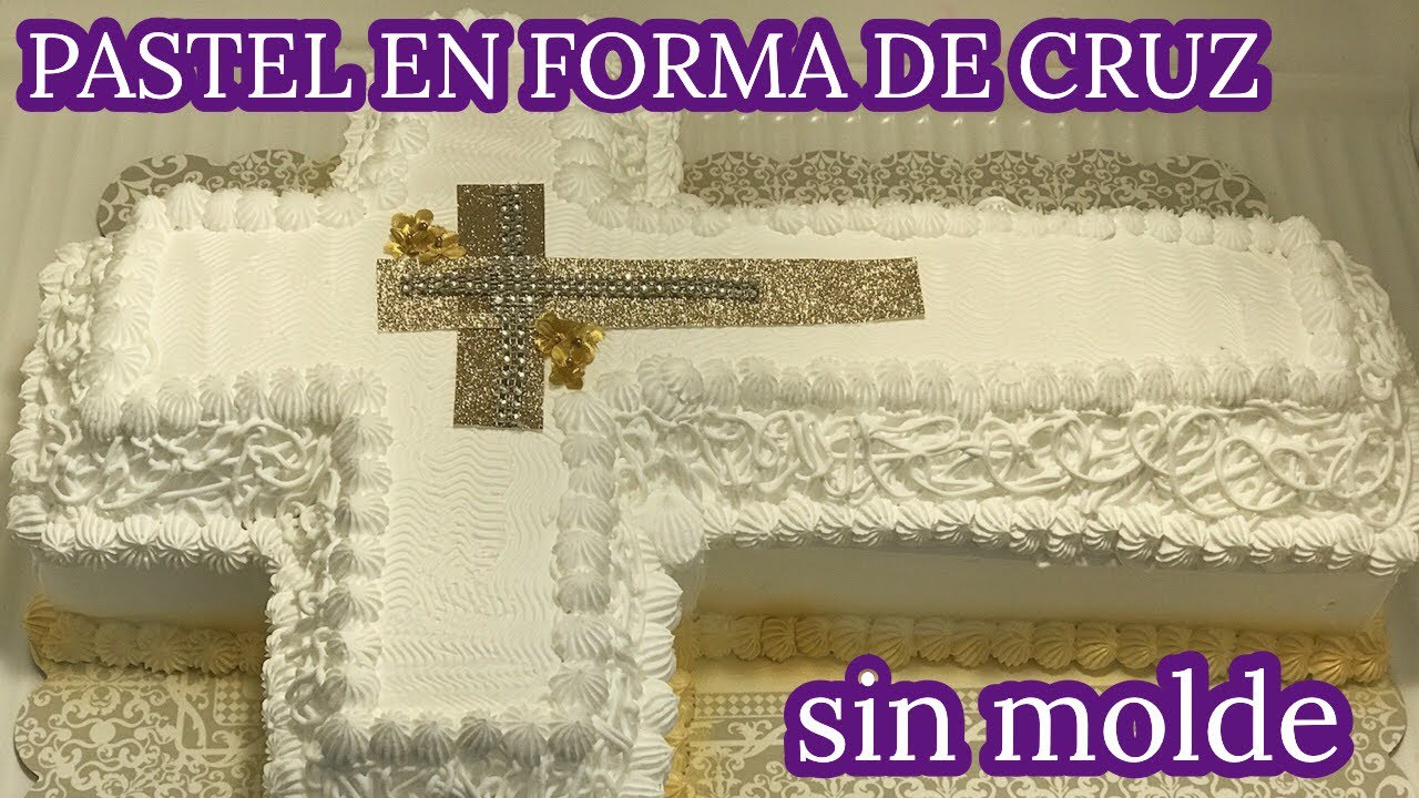 PASTELDECRUZ PASTEL DECORADO EN FORMA DE CRUZ SIN MOLDES