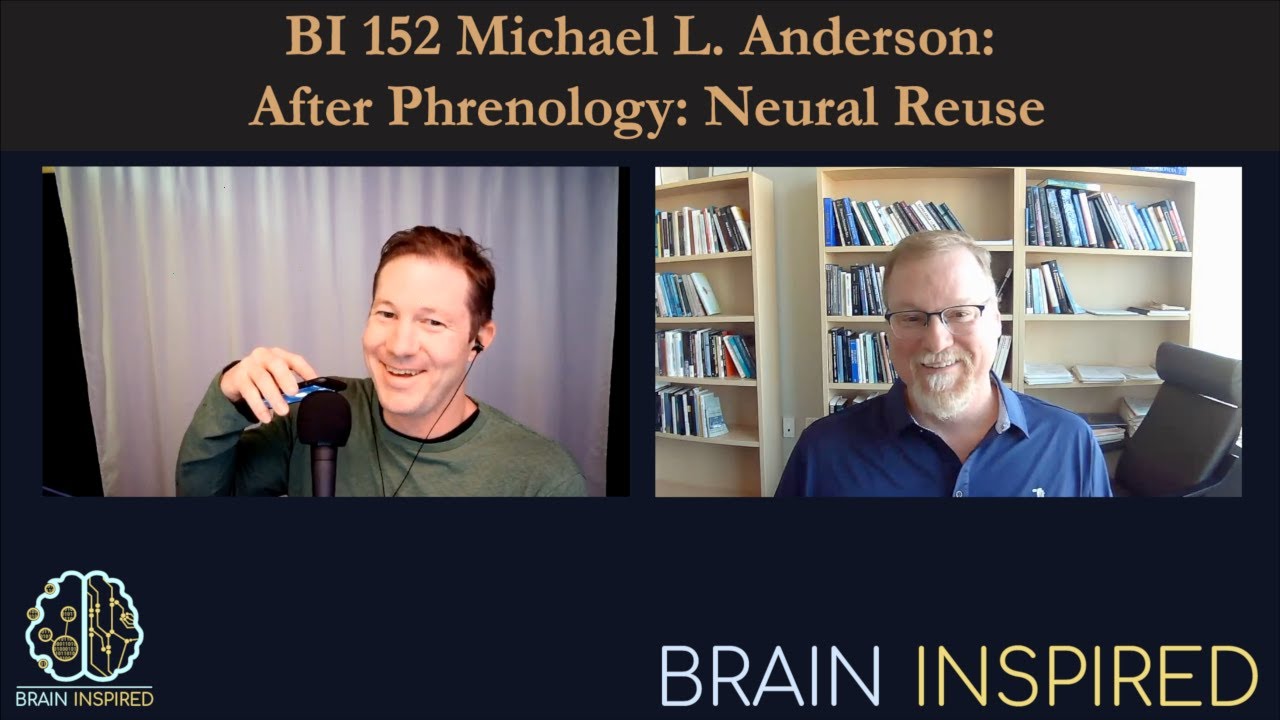 BI 152 Michael L. Anderson: After Phrenology - Neural Reuse