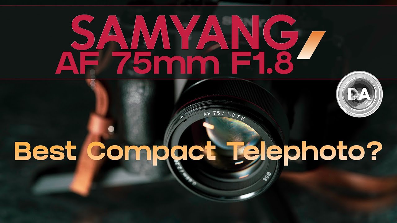 Samyang AF 75mm F1.8:  Best Compact Telephoto Lens on Sony?