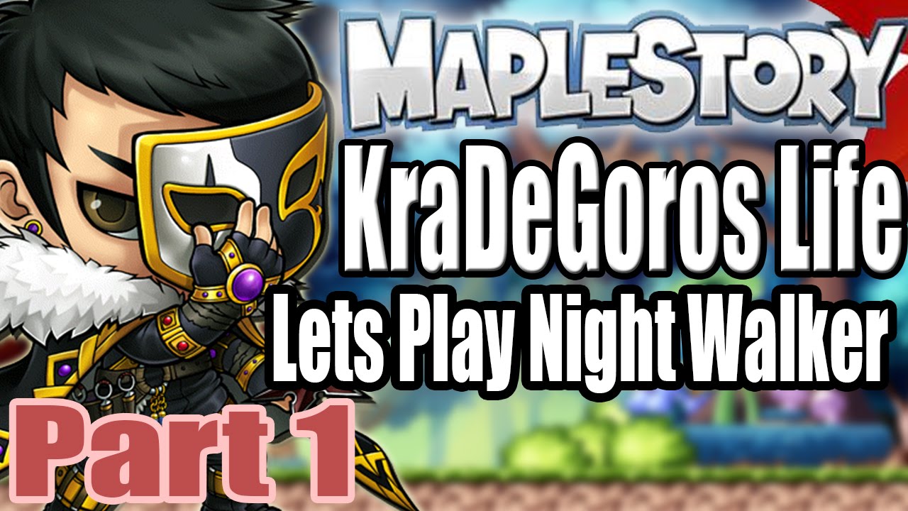 MapleStory - KraDeGoro's Life (Night Walker Lets Play) Part 1