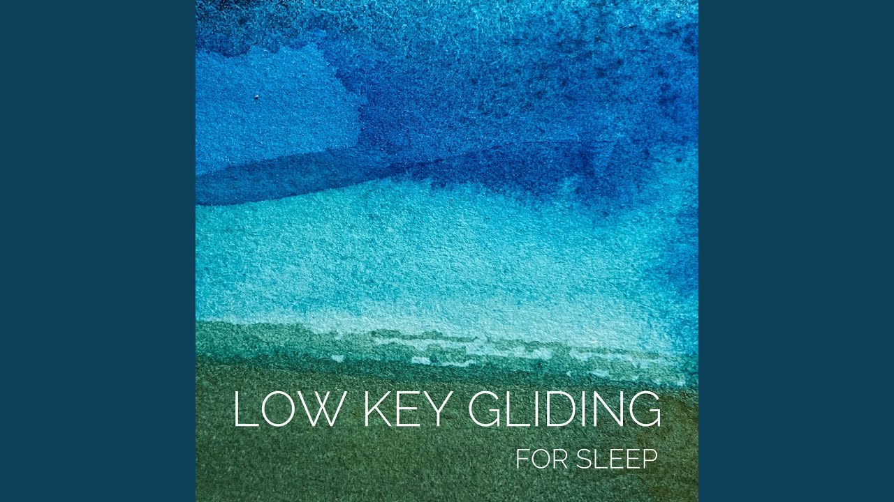 Low Key Gliding for Sleep