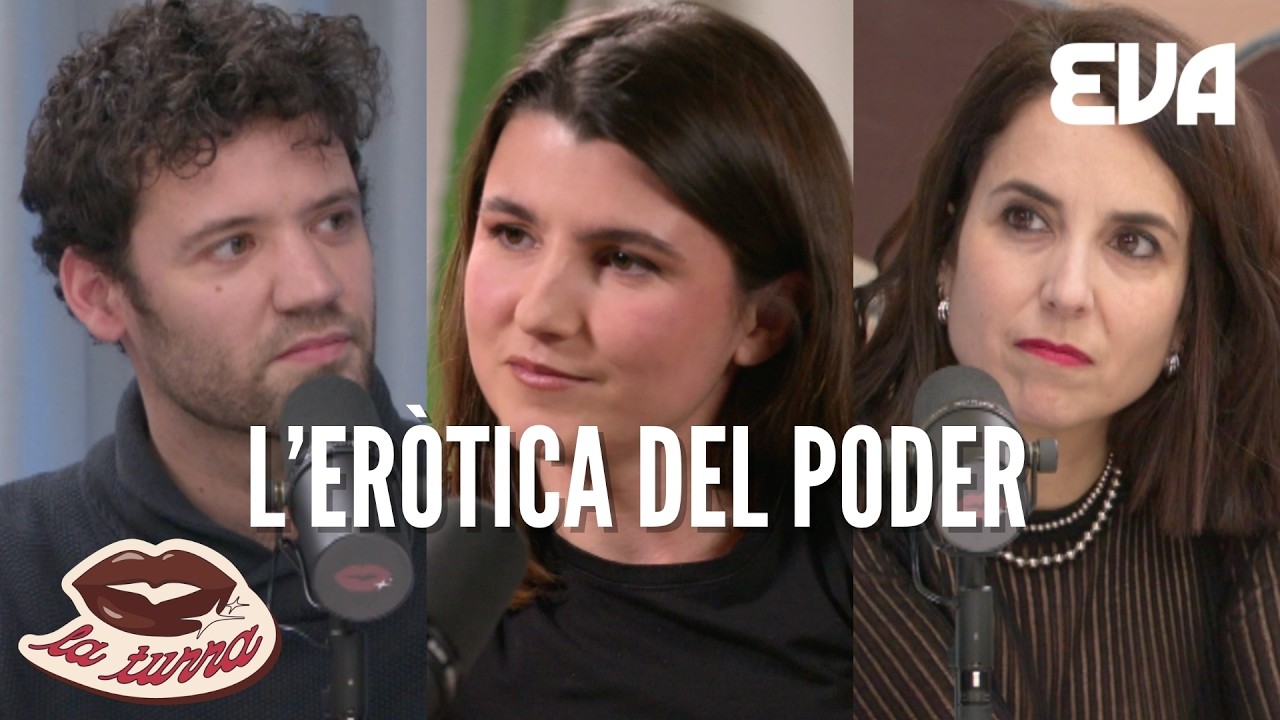 L'eròtica del poder, amb Laura Rosel, Carme Arcarazo i més | La turra