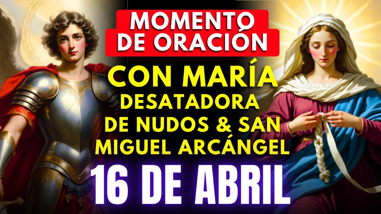 🔥🔒 María, Desatadora de Nudos & San Miguel 🔓 Oración Urgente para Situaciones Bloqueadas