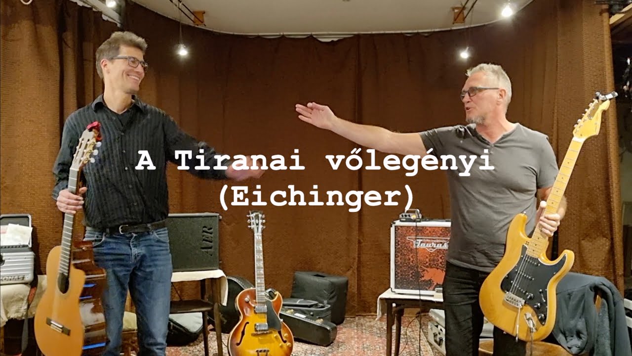 Tibor Eichinger & Stefan Varga: A Tiranai vőlegény (live)