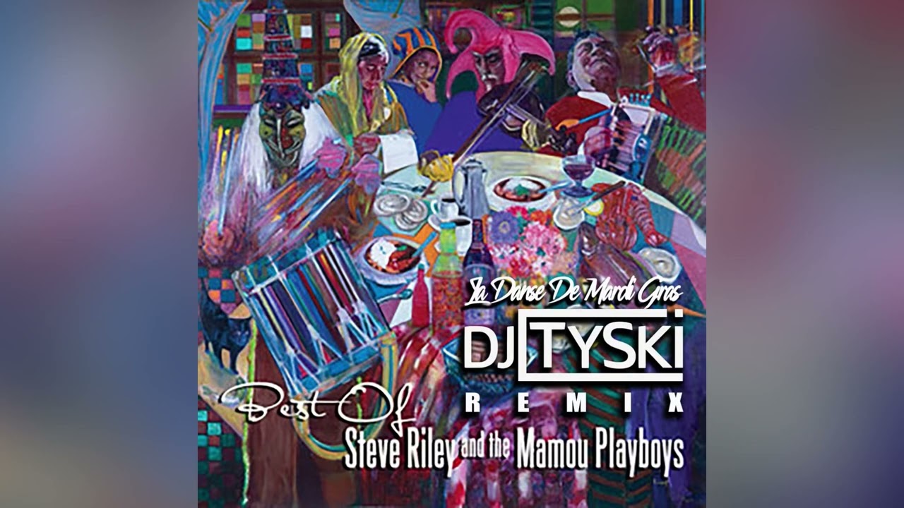 La Danse De Mardi Gras (TySki Bounce Remix) - Steve Riley & The Mamou Playboys