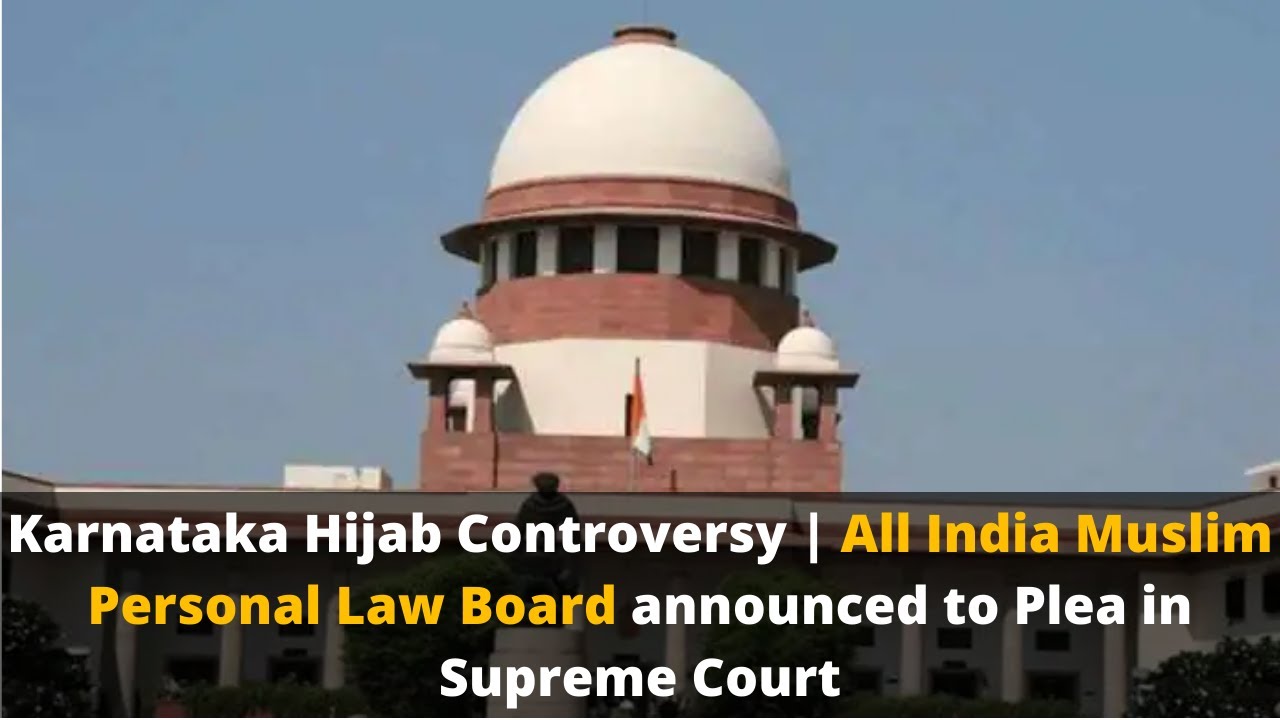 Karnataka Hijab Controversy | All India Muslim Personal Law Board announced to Plea in Supreme Court