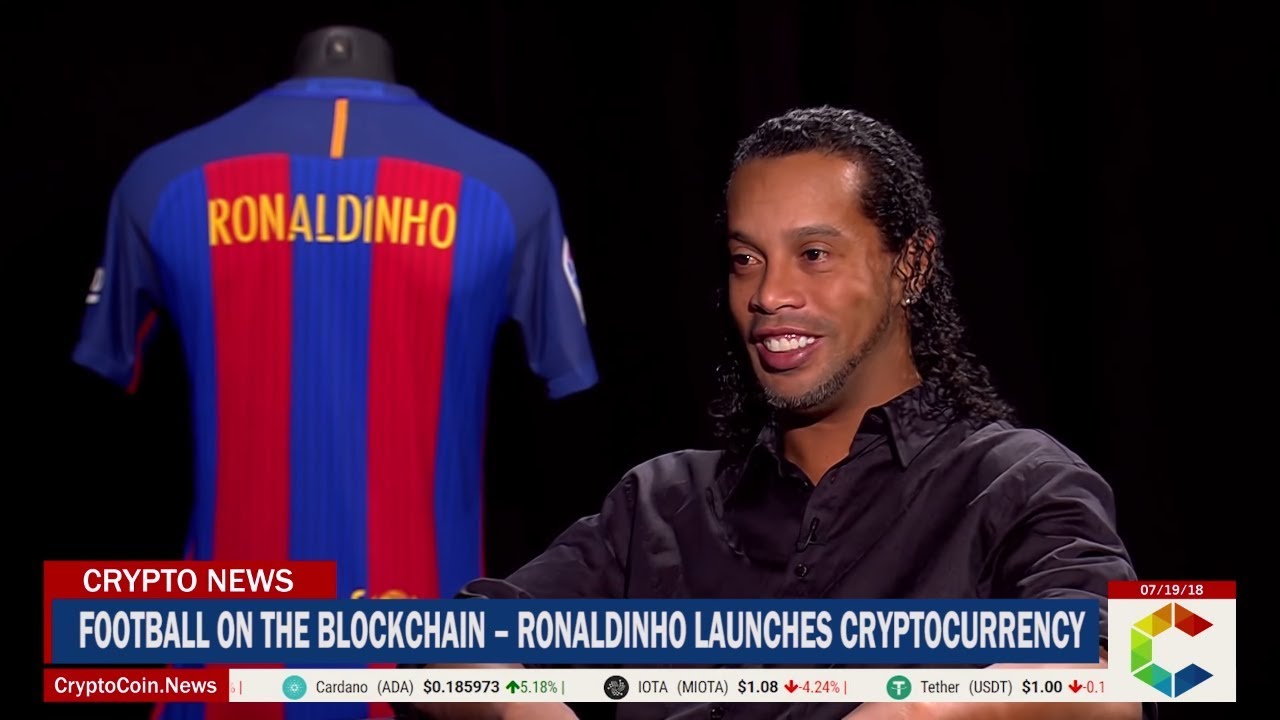 Football on the Blockchain - Ronaldinho Launches Cryptocurrency