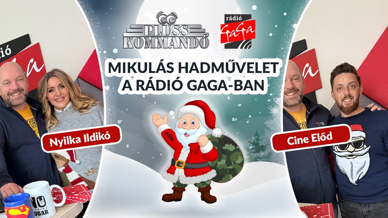 Plüss Kommandó Mikulás Hadművelet - Rádió GaGa