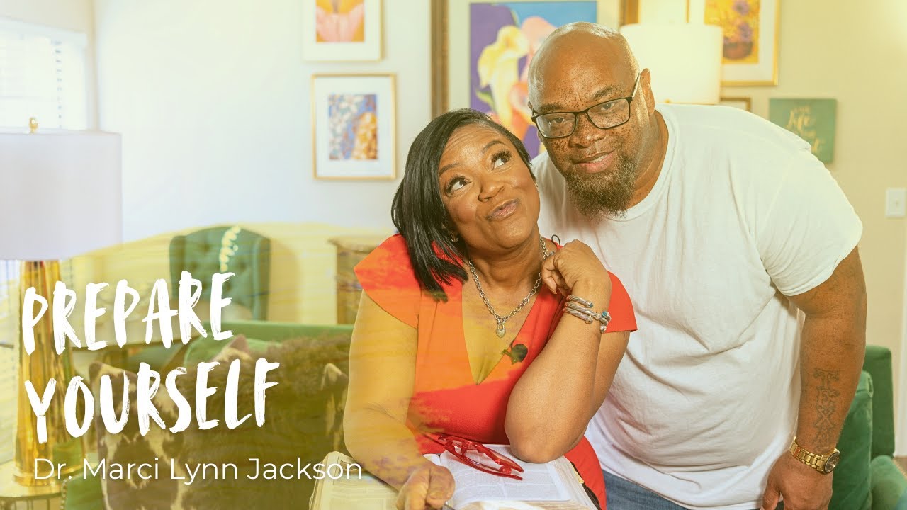 Prepare Yourself | Dr. Marci Lynn Jackson