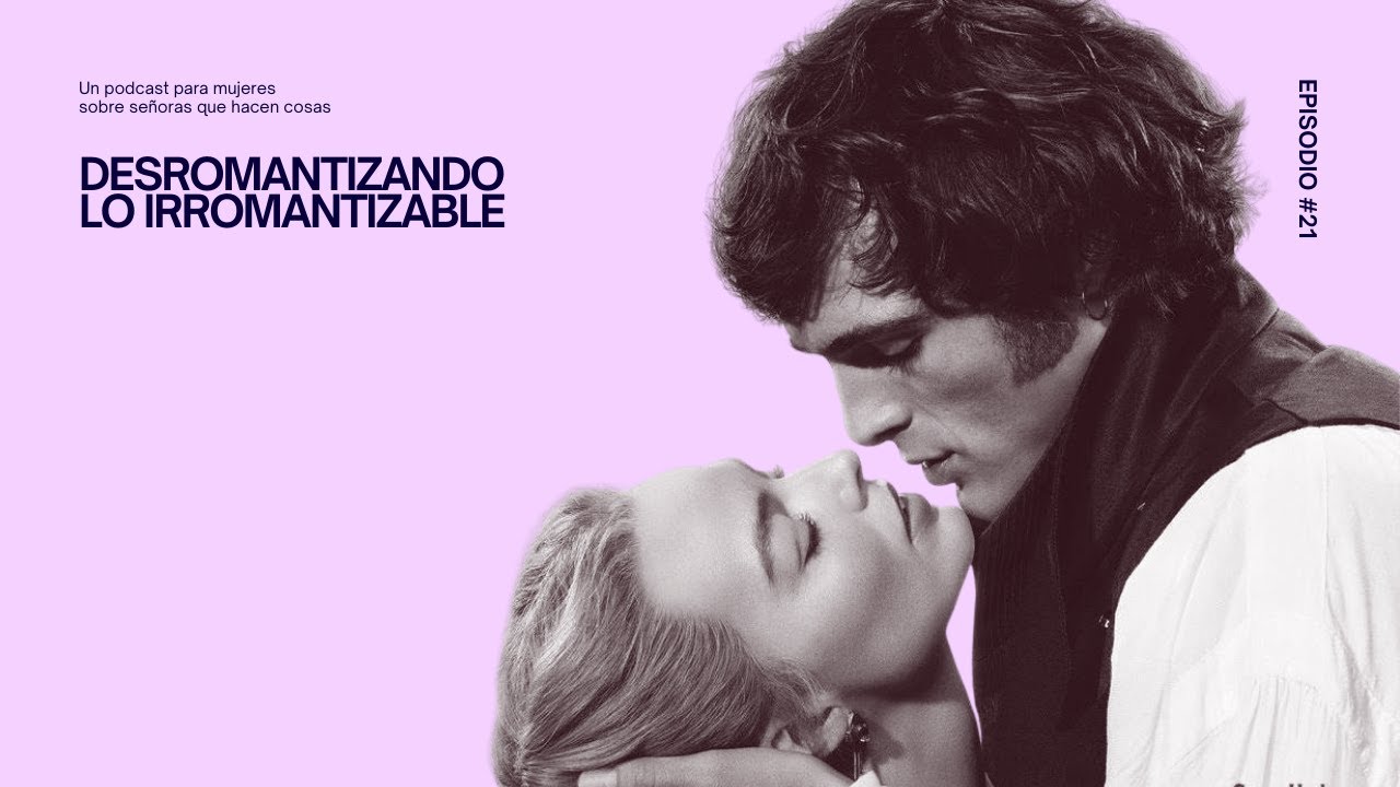 E21. DESROMANTIZANDO LO IRROMANTIZABLE
