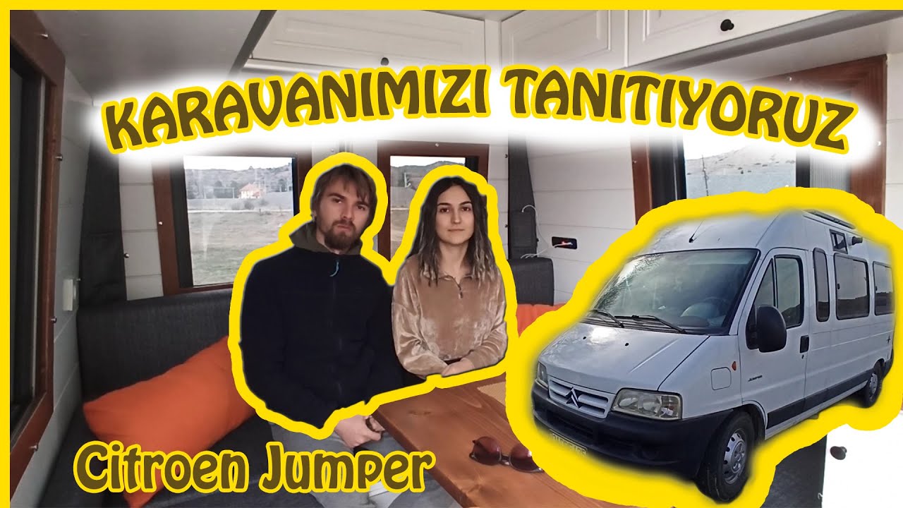 KARAVANIMIZI TANITIYORUZ!!!(CITROEN JUMPER)