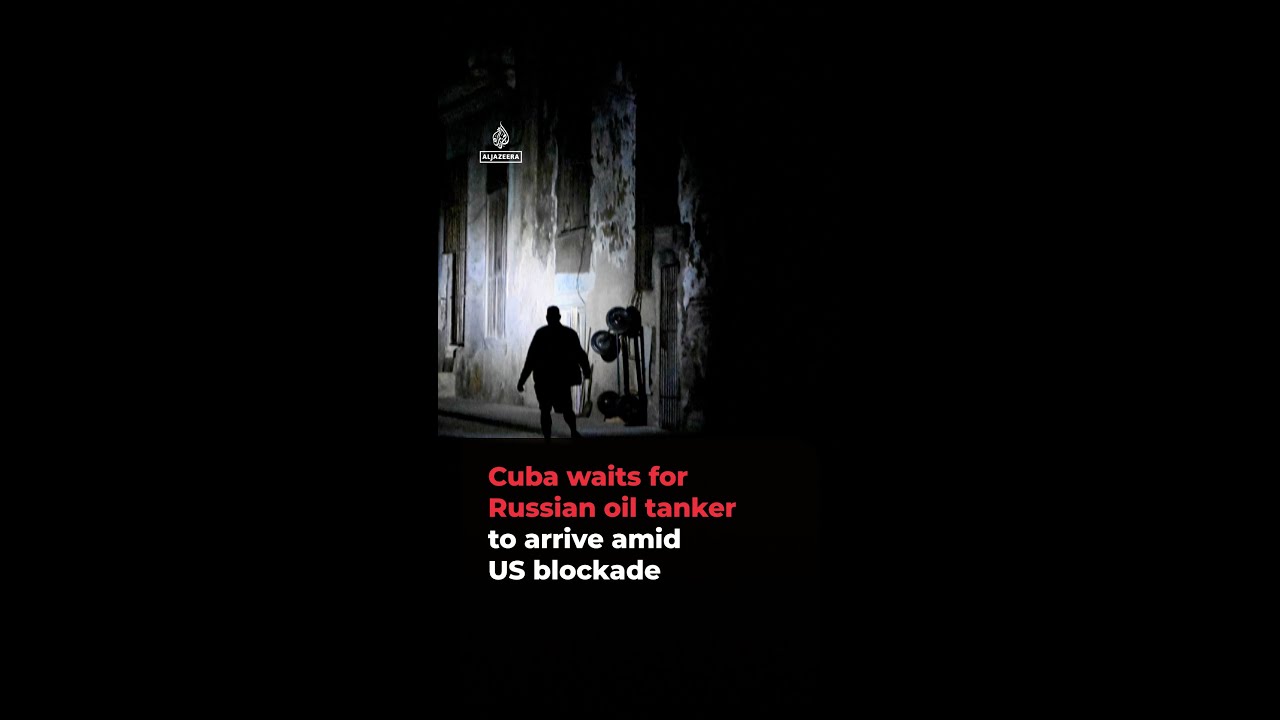 Cuba waits for Russian oil tanker to arrive amid US blockade | #ajshorts