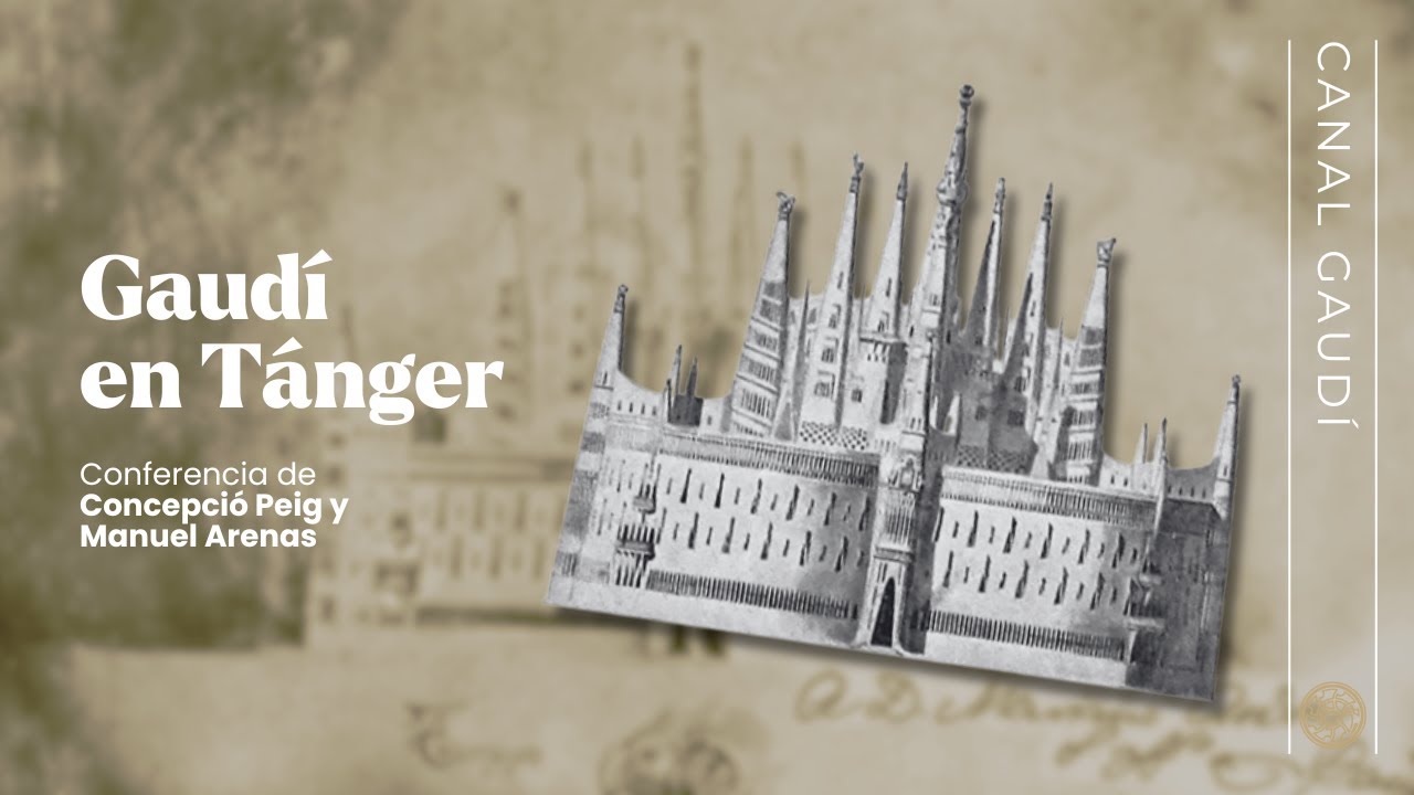 Gaudí en Tánger | Conferencia de Concepció Peig y Manuel Arenas