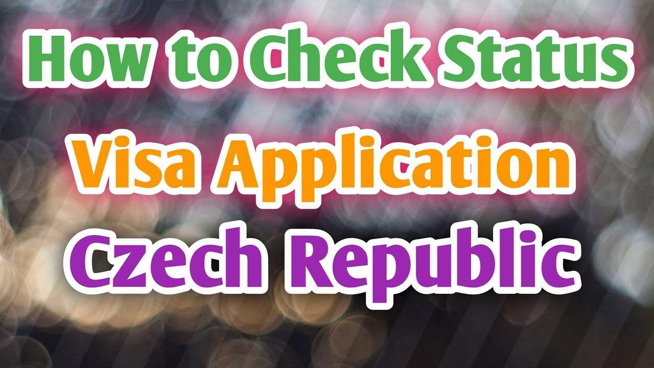 How to Check the Status of Visa Application for Czech Republic | Study in Czech Republic 2023-24