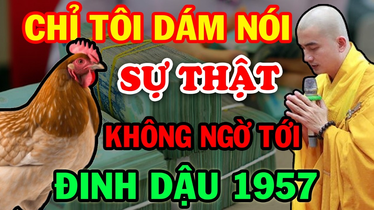 Hé Lộ Sự Thật Mới Nhất 90% Tuổi Đinh Dậu 1957 Không Ngờ Tới Trong T.2 ÂL Xem Video Này Sẽ Rõ