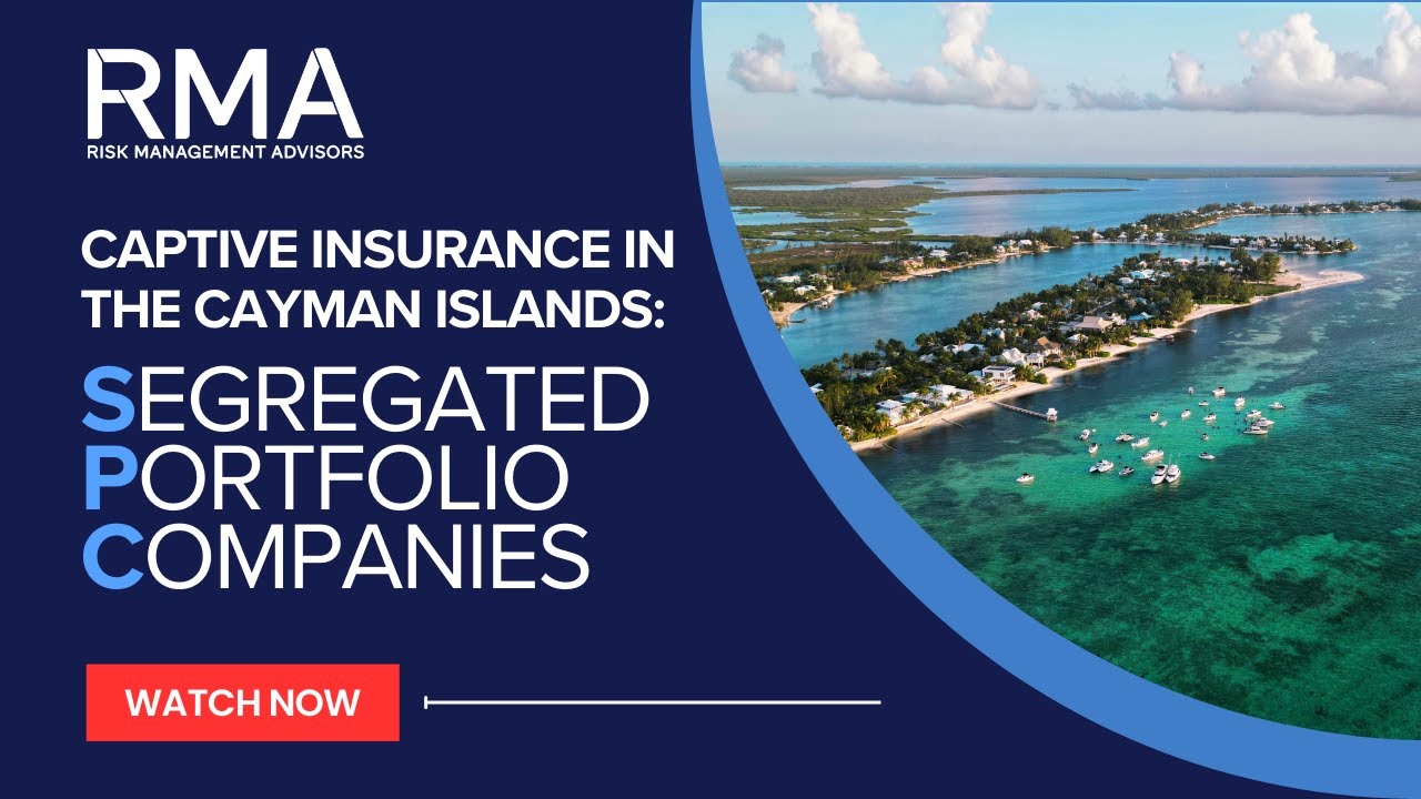Segregated Portfolio Companies: The Benefits of Doing Captive Insurance in the Cayman Islands