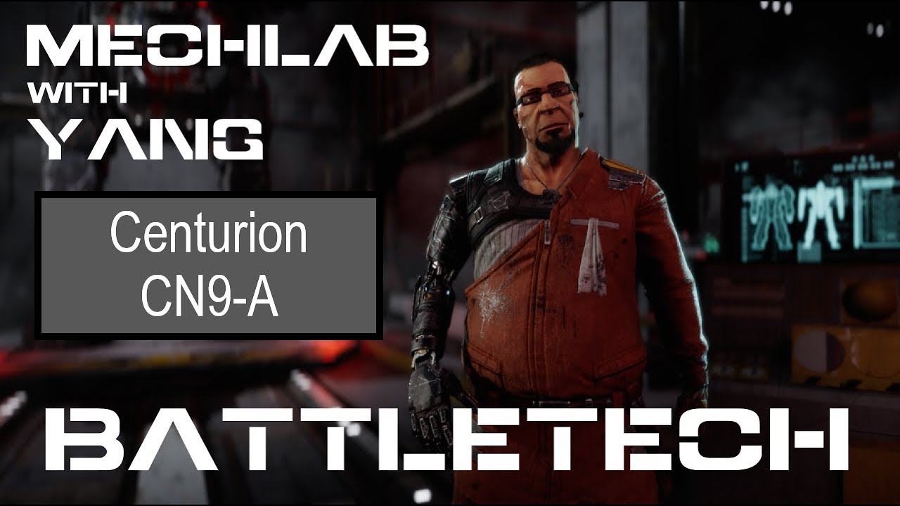 BATTLETECH Mechlab with Yang - CN9-A Centurion