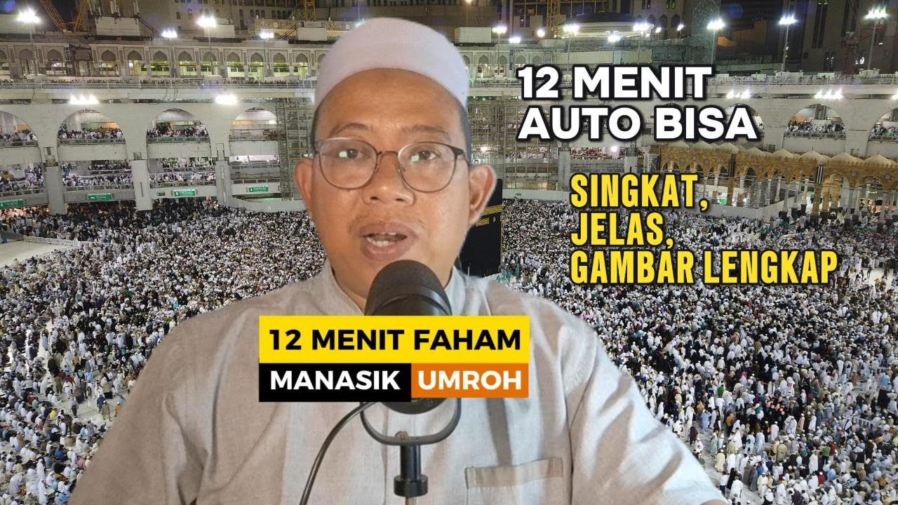 MANASIK UMROH 2025 PRAKTEK PELAKSANAAN UMROH SINGKAT LENGKAP HANYA 12 MENIT