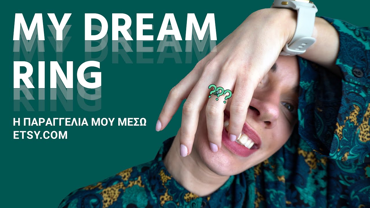 My dream ring | Ο σχεδιασμός και η παραγγελία του από το etsy