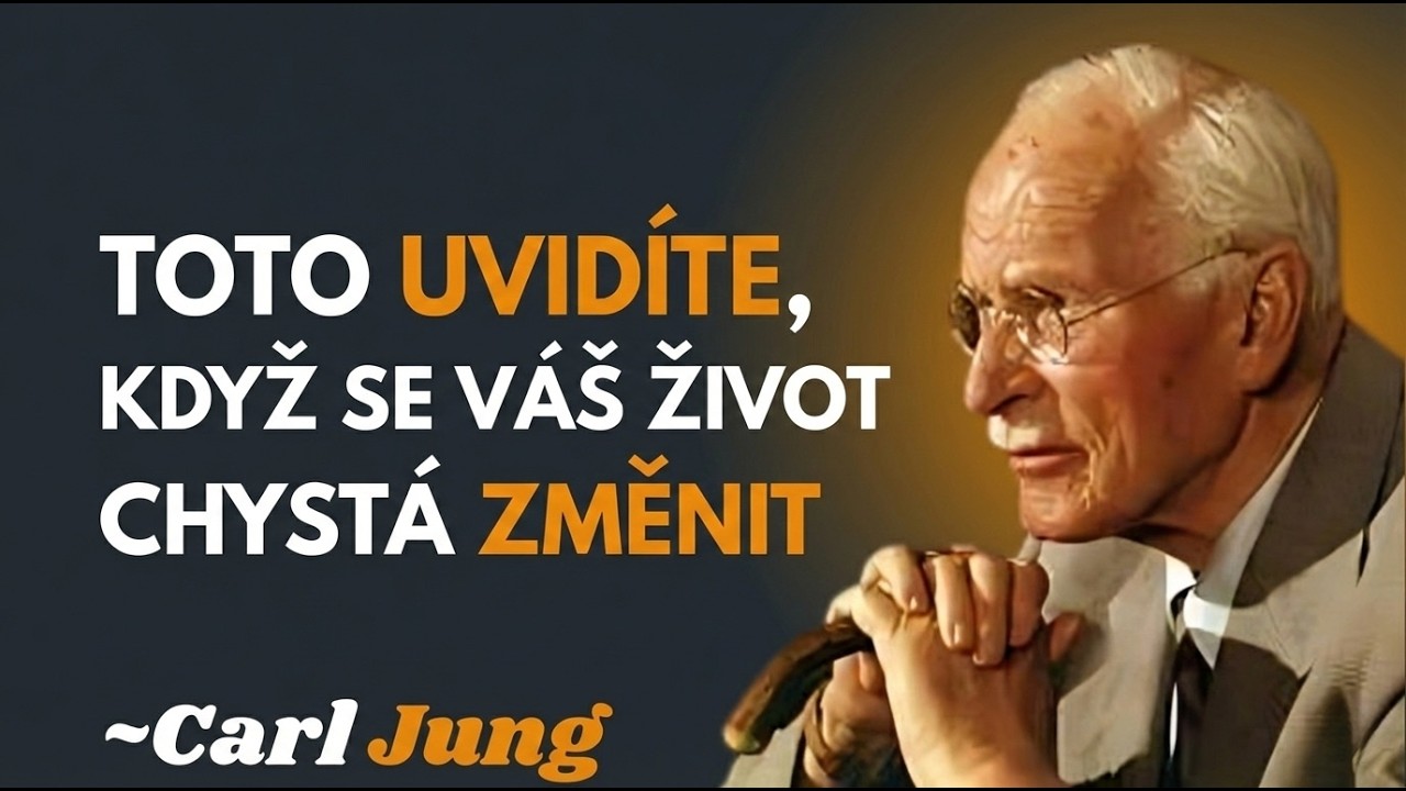 Toto uvidíte, když se váš život chystá změnit | CARL JUNG | MOTIVAČNÍ PROJEV.
