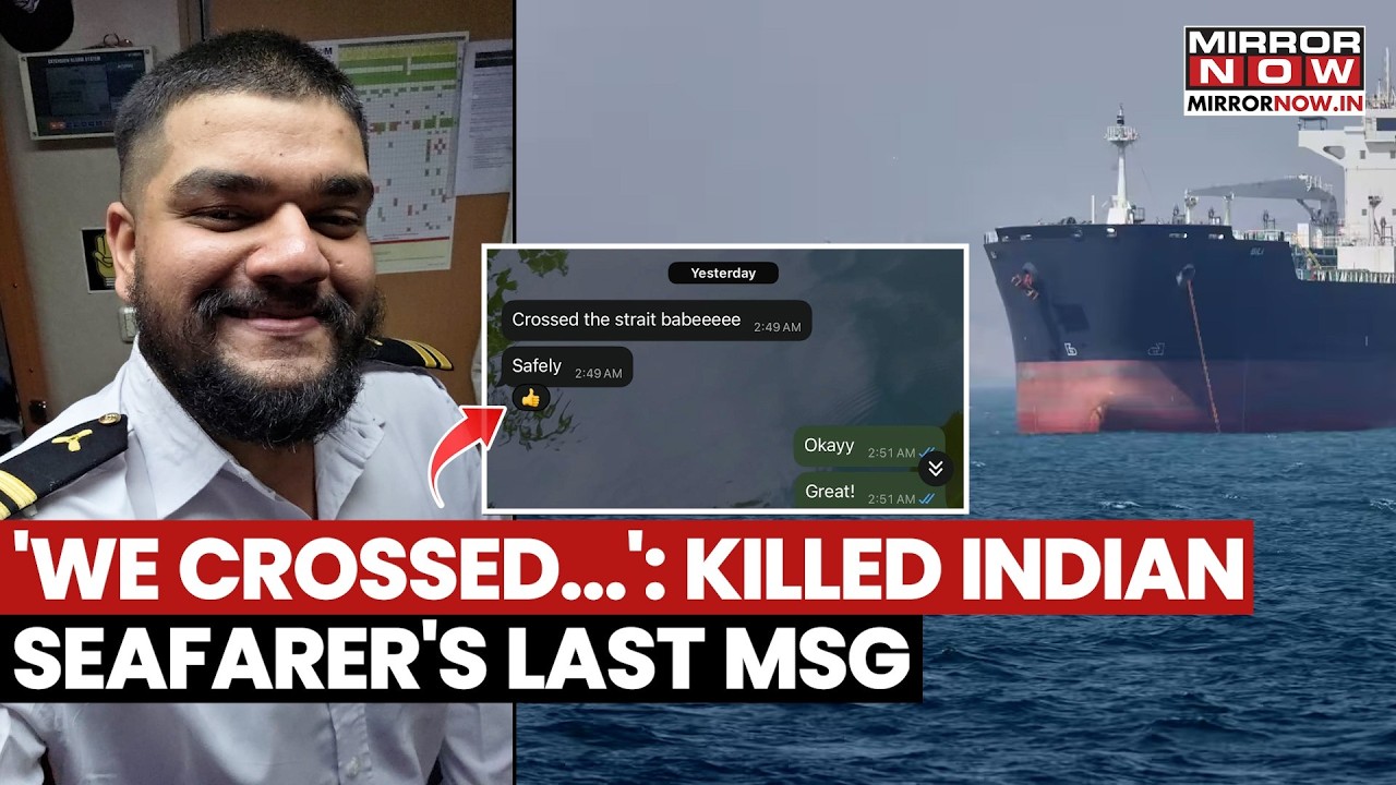 Killed Indian Seafarer's Last Message Before Iran Strikes Emerges, Family Demands Safe Repatriation