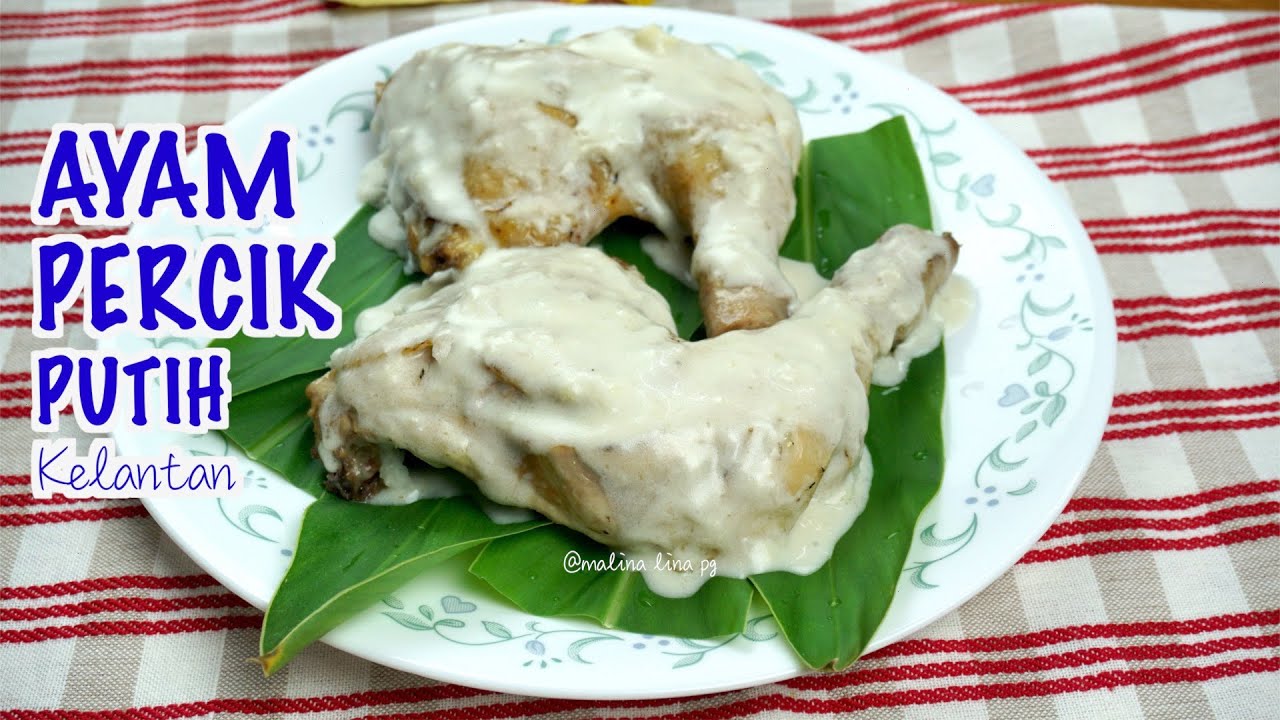 Cara Buat Ayam Percik Kelantan | Resepi Ayam Percik Kuah Putih Mudah & Sedap | ayam percik lina pg