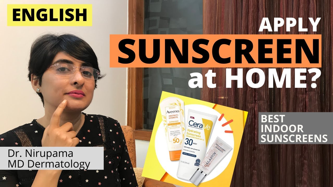 Sunscreen| Sunscreen videos| Sunscreen at home?| Best sunscreens for indoors| Sunscreen everyday?