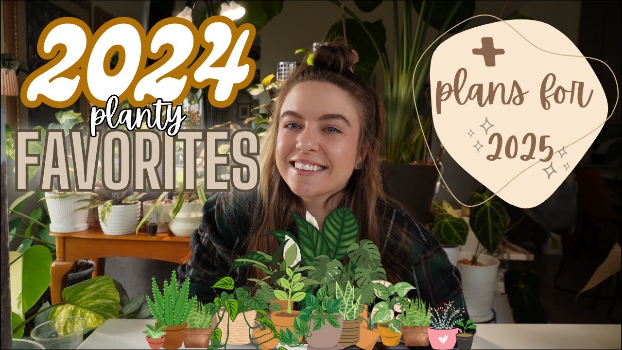 2024 plant favorites ♡ | Looking back on 2024 + planty plans for 2025 🪴