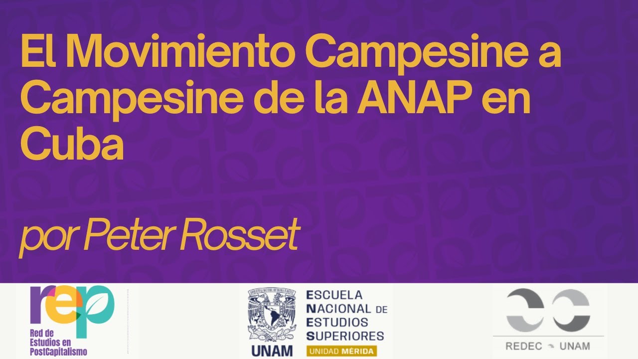 El Movimiento Campesine a Campesine de la ANAP en Cuba por Peter Rosset