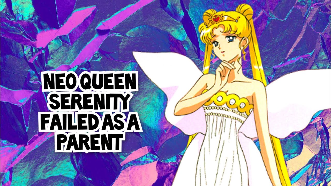 Neo Queen Serenity FAILED as a parent.