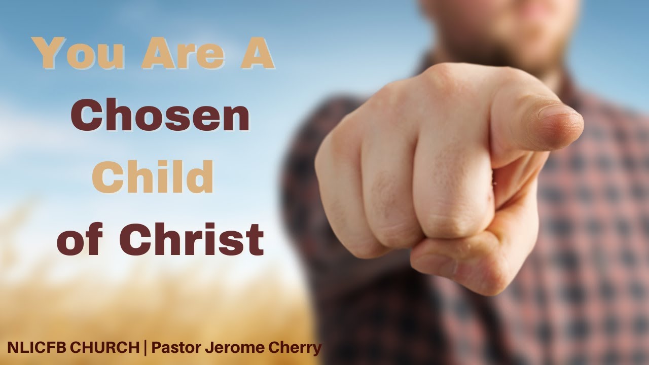 You Are a Chosen Child of Christ