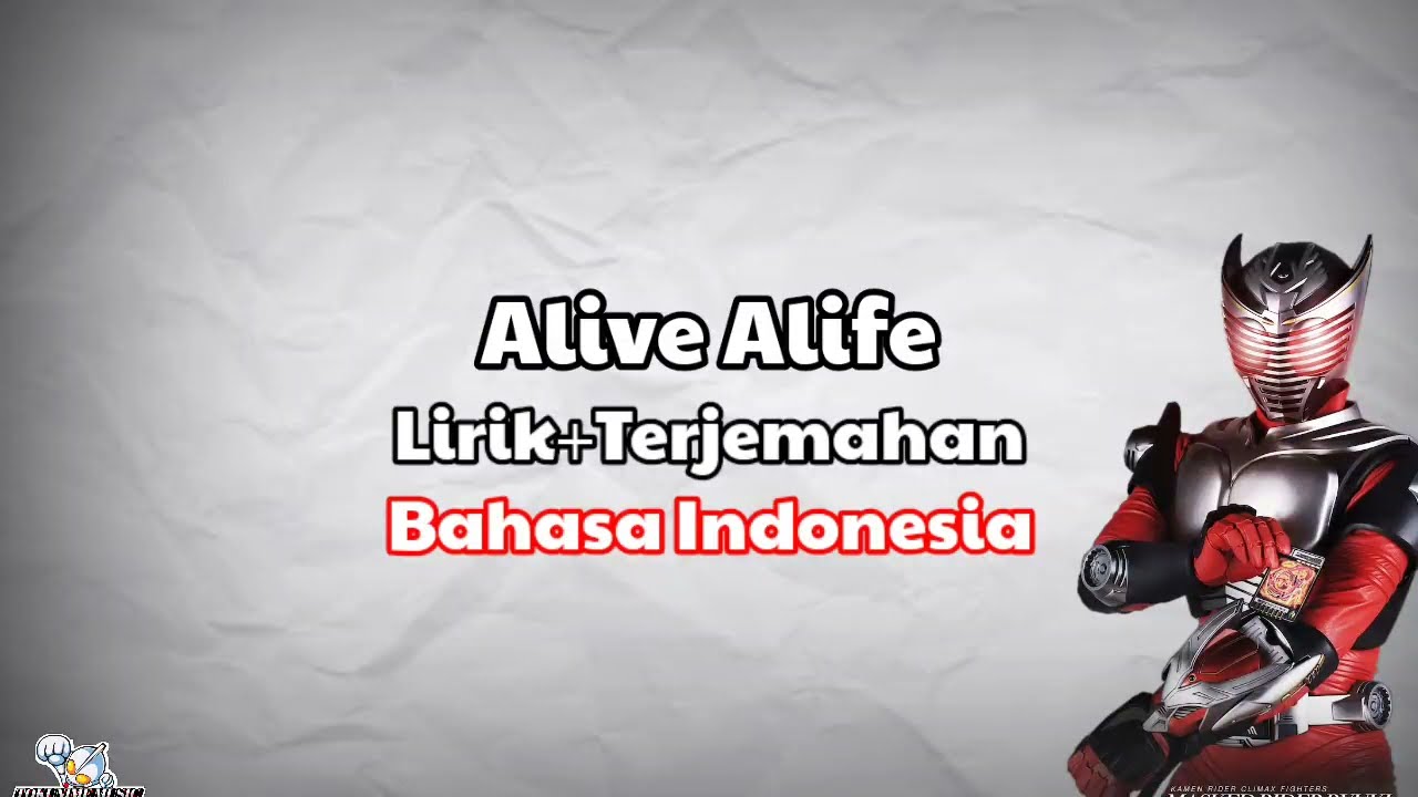 Alive Alife|Kamen Rider Ryuki OP|Lirik+Terjemahan