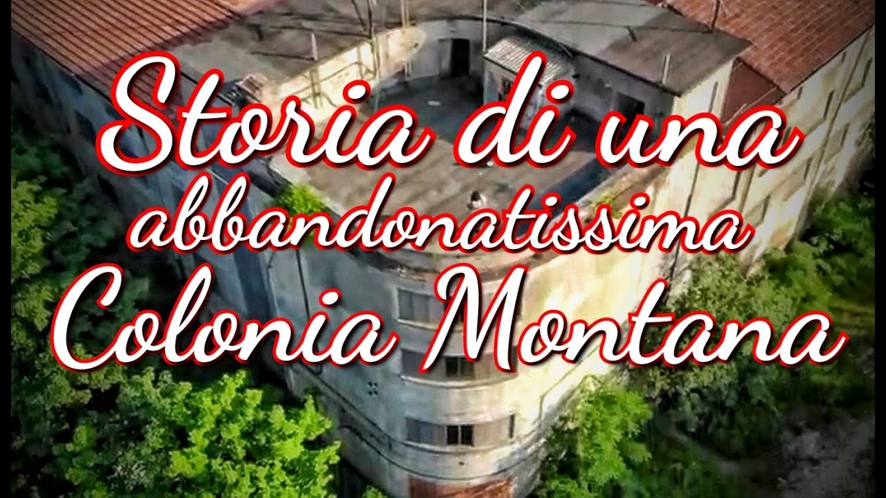 La storia di una abbandonatissima Colonia Fascista.