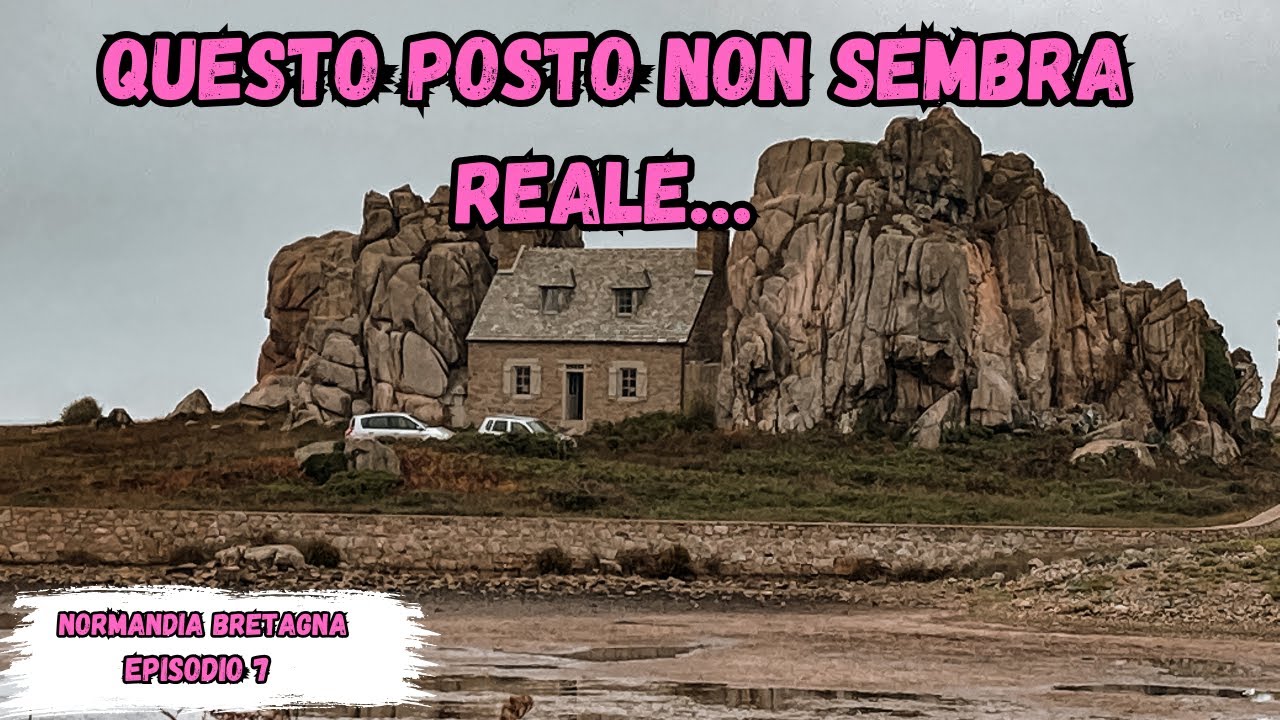 NORMANDIA BRETAGNA - COSTA DI GRANITO ROSA - CASA TRA LE ROCCE - Ep 7