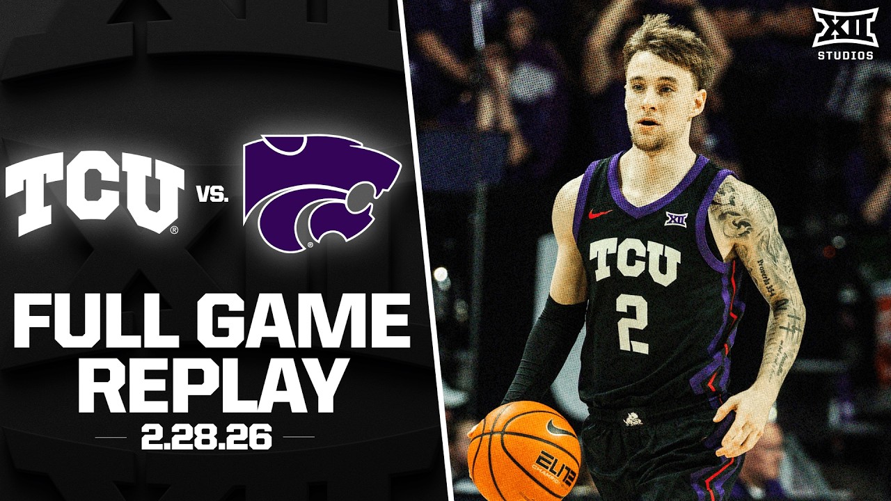 TCU vs. Kansas State Full Game Replay (2.28.26) | 2025-26 Big 12 Men's Basketball