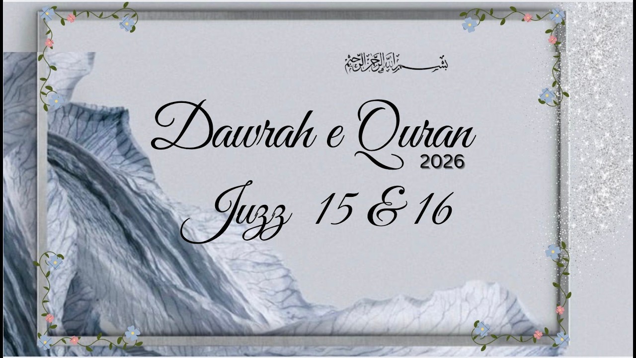 Dawrah e Quran 2026 Juzz 15 and 16