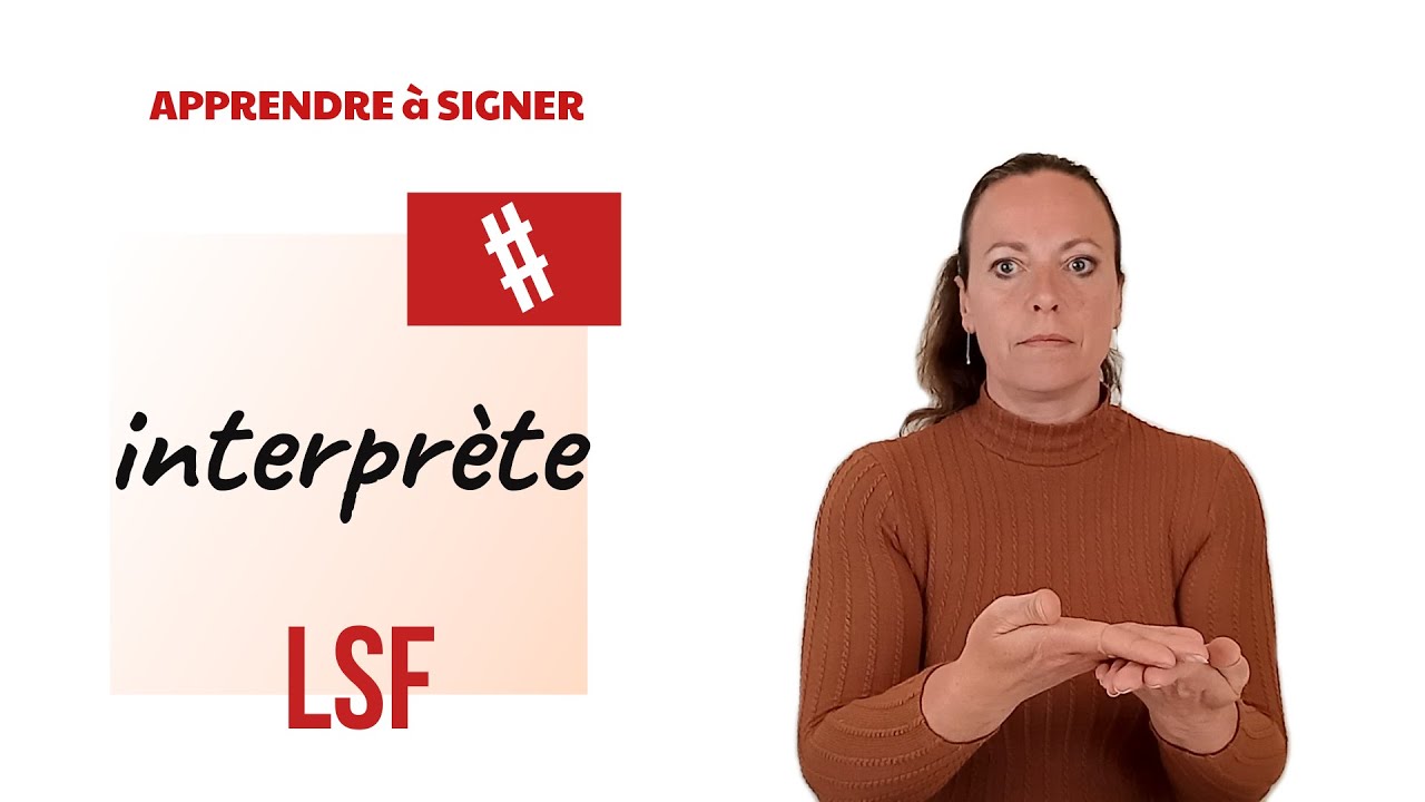 Signer INTERPRETE (interpr&egrave;te) en Langue des Signes Fran&ccedil;aise. Apprendre la LSF par configuration