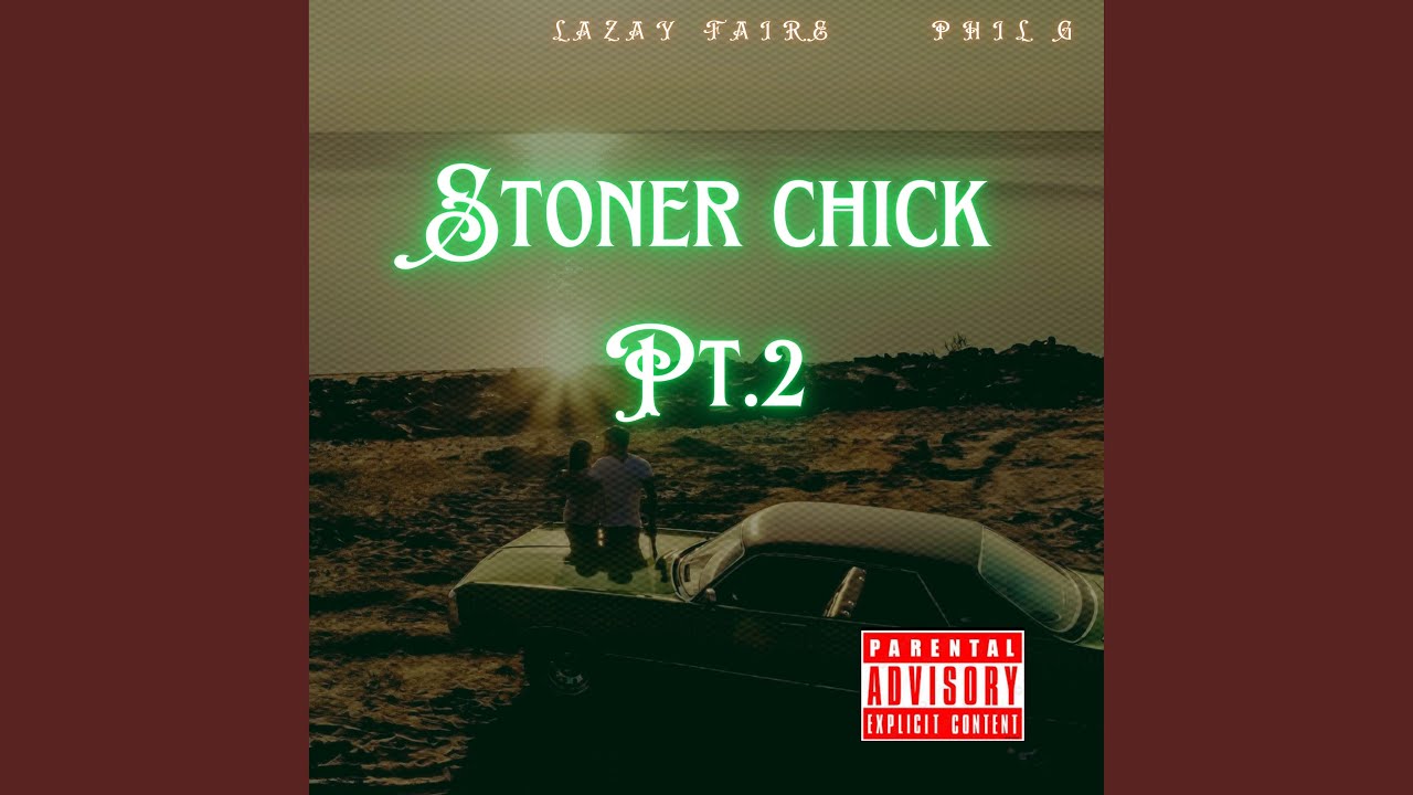 Stoner Chick Pt. 2 (feat. Phil G)