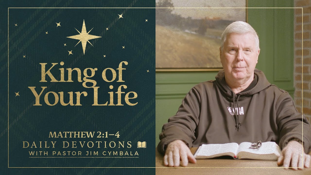 Codzienne nabożeństwo | Kr&oacute;l Twojego życia | Ewangelia Mateusza 2:1&ndash;4 | Pastor Jim Cymbala