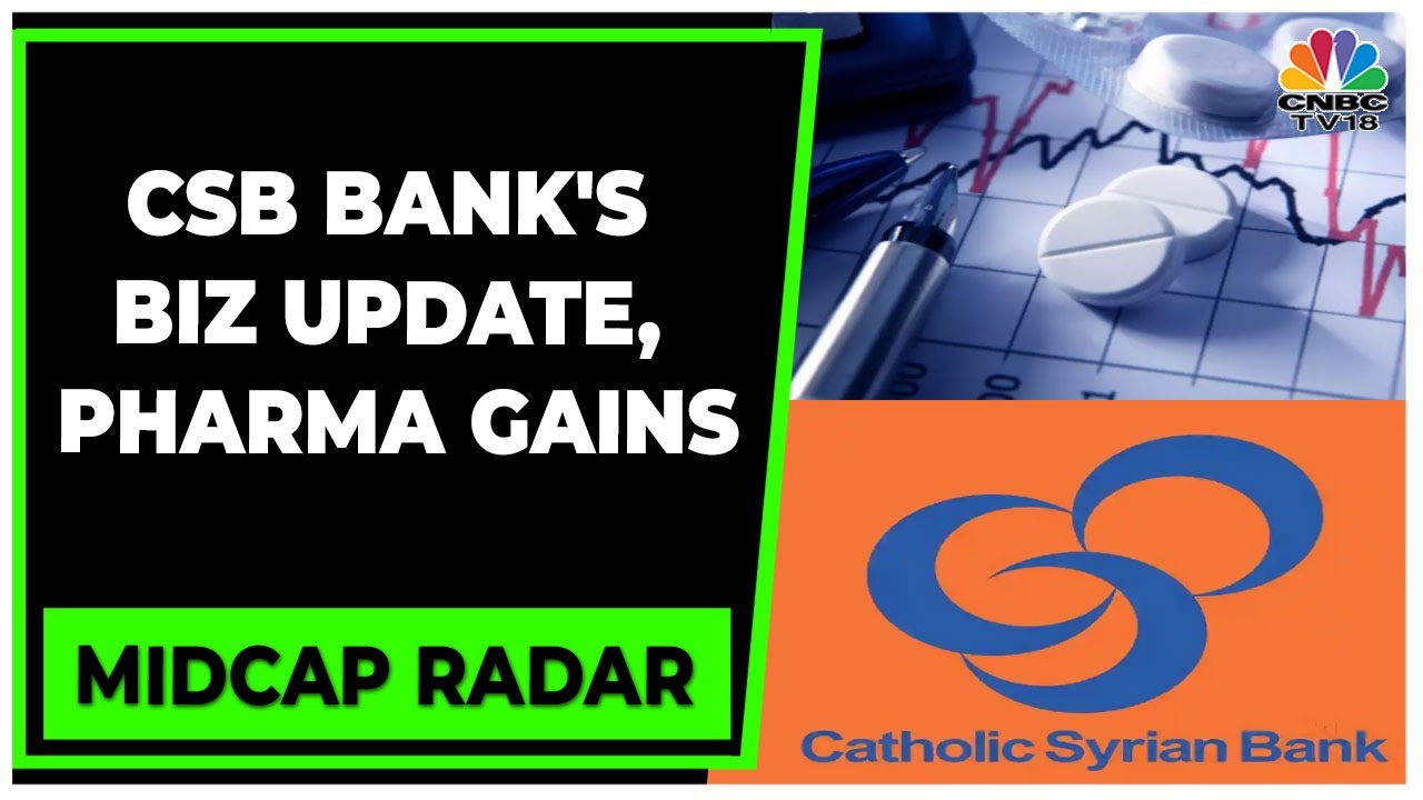 CSB Bank's Strong Loan Growth In Q2, Pharma Gains Amid Weak Market | Midcap Radar | CNBC-TV18