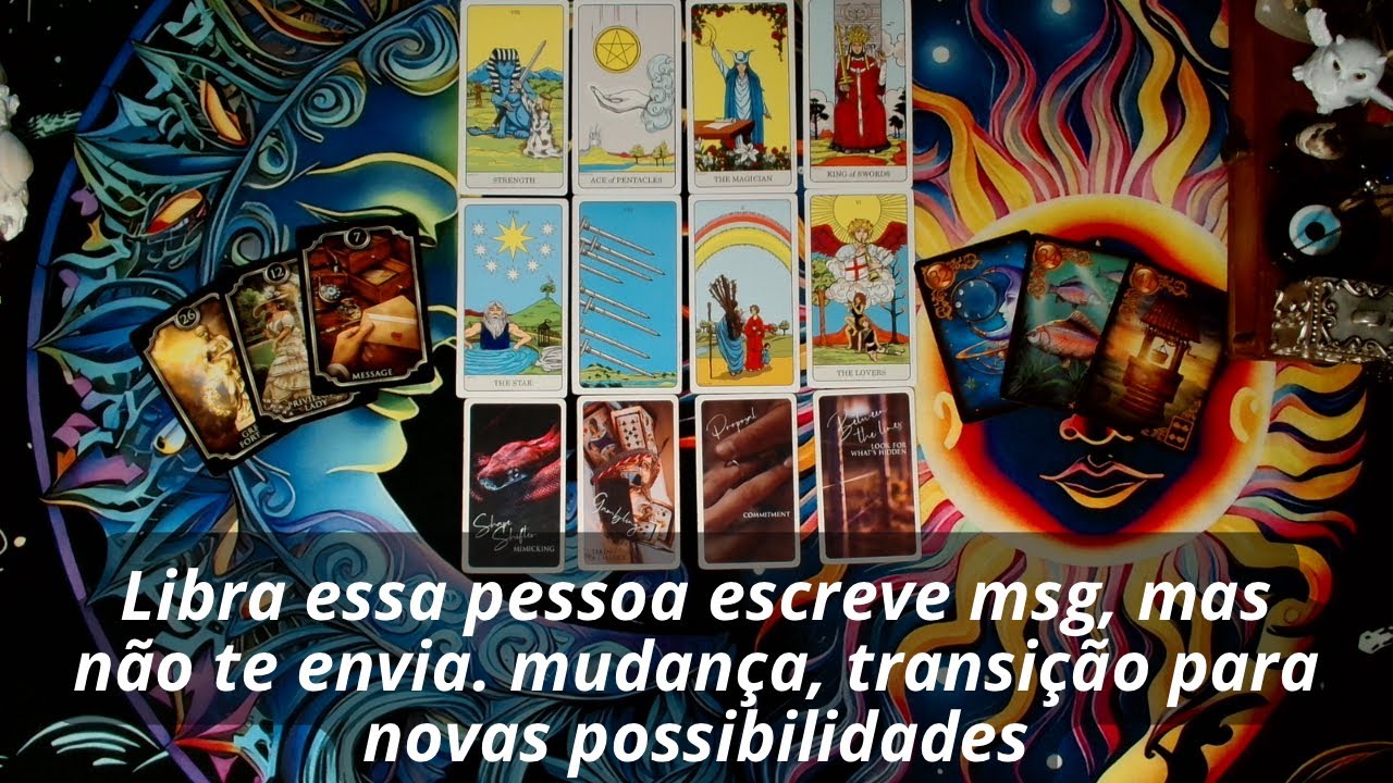 Libra essa pessoa escreve msg, mas não te envia. mudança, transição para novas possibilidades