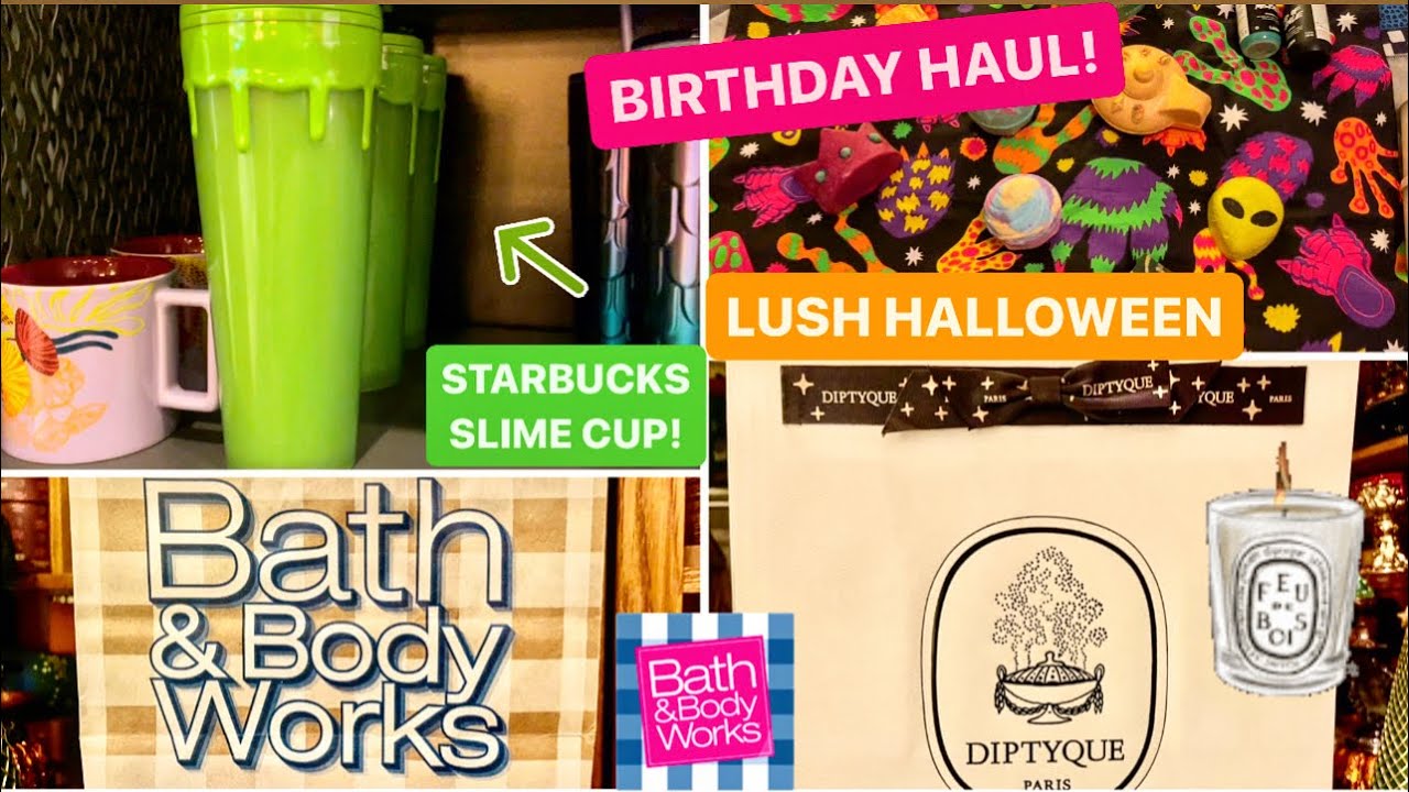 BIRTHDAY Haul! Starbucks Slime Cup | Diptyque | Bath & Body Works | Lush!