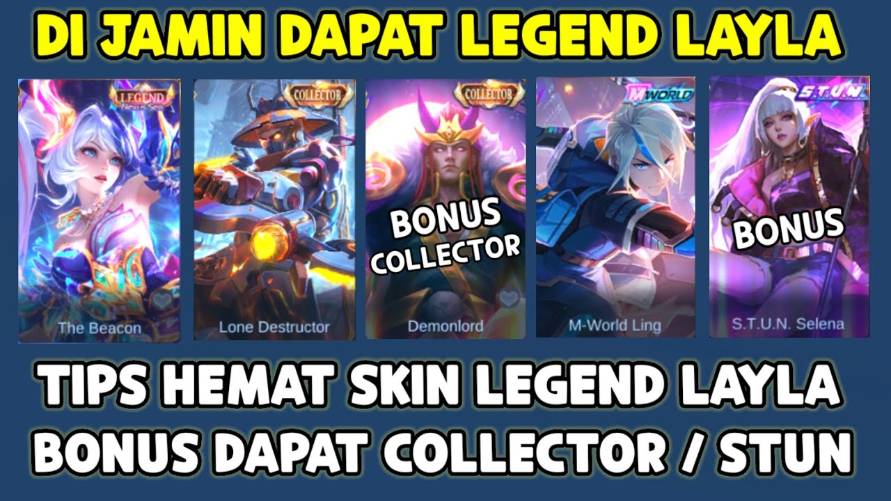 TIPS HEMAT DI JAMIN DAPAT SKIN LEGEND LAYLA + BONUS COLLECTOR / STUN ! PALING MURAH PAKE CARA INI