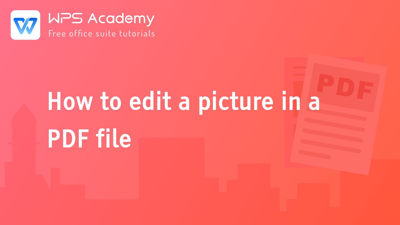 [WPS Academy] 1.2.9 PDF: How to edit a picture in a PDF file